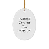 World's Greatest Tax Preparer Oval Ornament Gifts for Tax Preparer - Funny Quote Christmas Unique Gifts from Friends or Family - Image 1